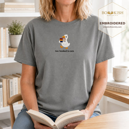 Too Booked To Care Embroidered Comfort Color® T-shirt | Book Lover Gift Granite