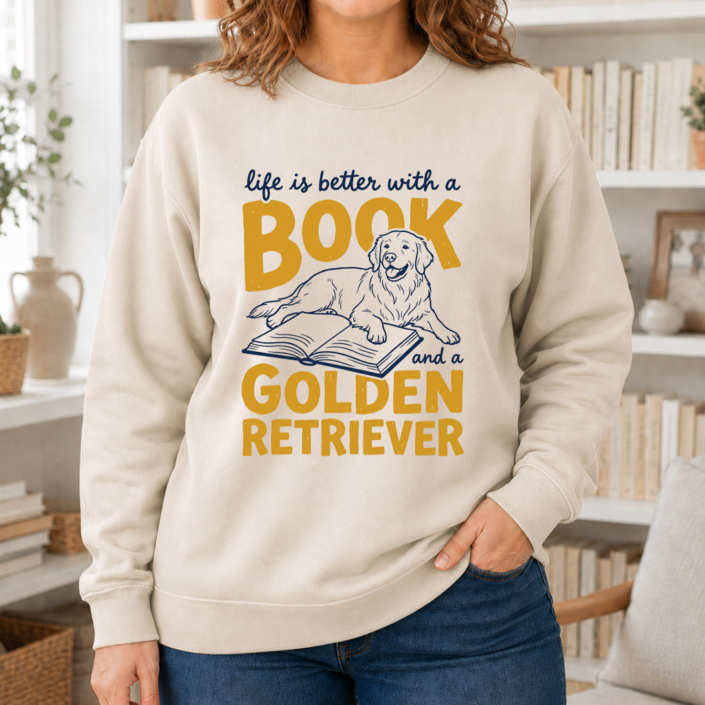 Life Is Better With A Book And A Golden Retriever Crewneck Sweatshirt | Reader Gift Sand