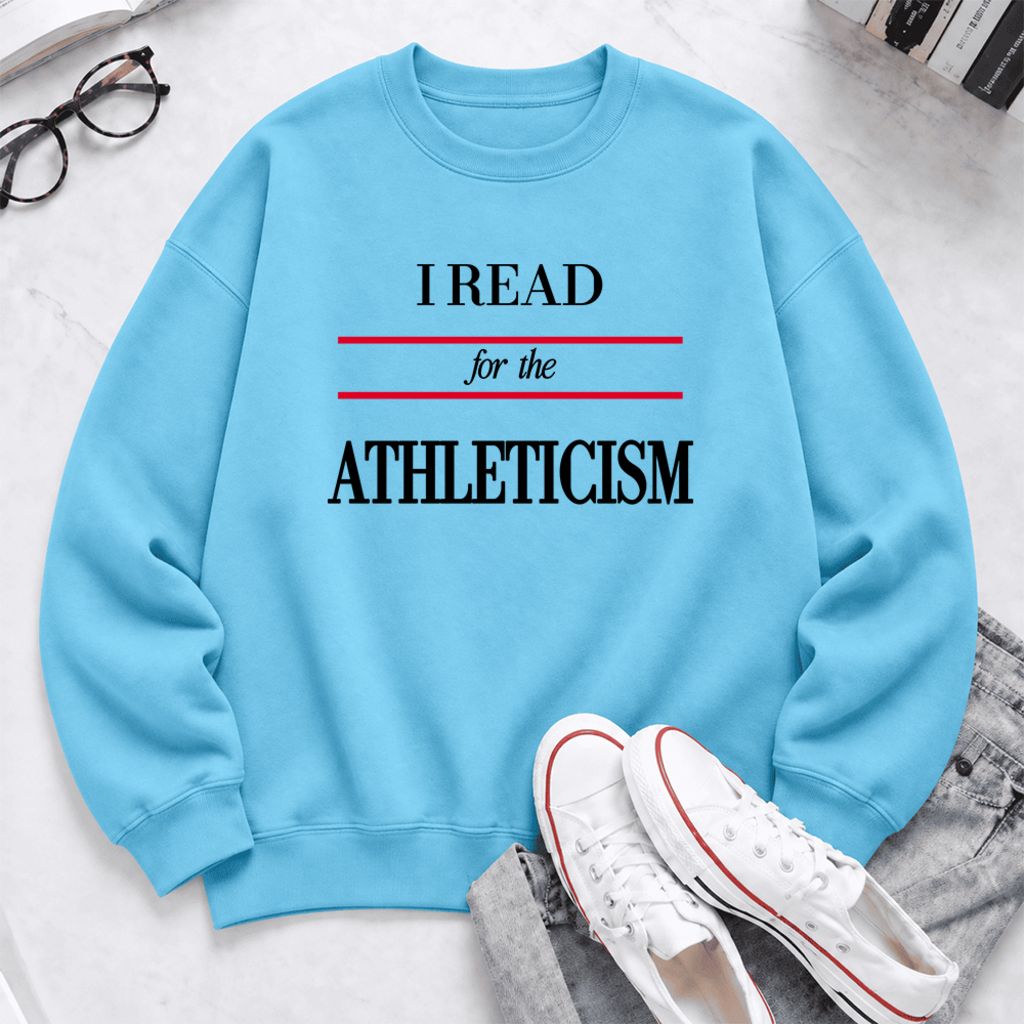 I Read For The Athleticism Softstyle Sweatshirt | Funny Reader Gift Sky