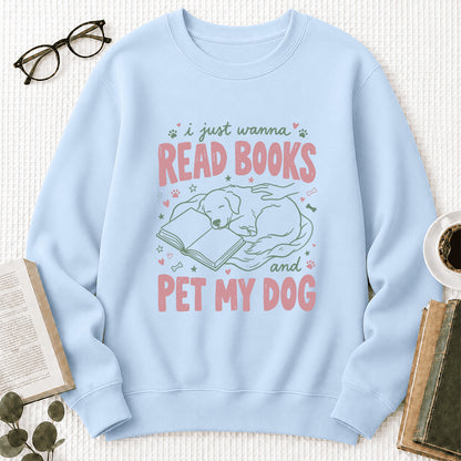 I Just Wanna Read Books And Pet My Dog Crewneck Sweatshirt | Dog Lover & Reader Gift Light Blue