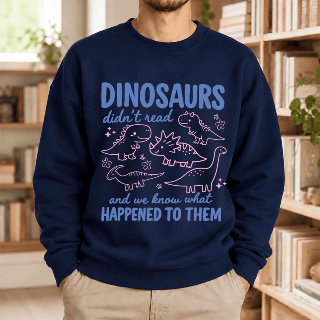 Dinosaurs Didn'T Read Softstyle Sweatshirt | Funny Book Lover Gift Navy