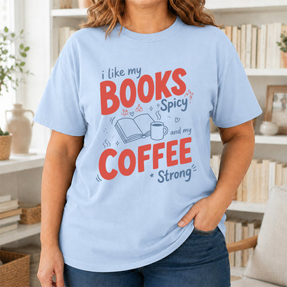 I Like My Books Spicy And My Coffee Strong Cotton T-Shirt | Coffee Lover & Smut Reader Gift Light Blue