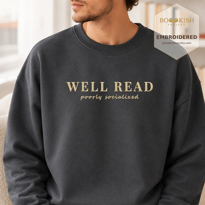 Well Read Poorly Socialized Embroidered Sweatshirt | Reader Gift Dark Heather