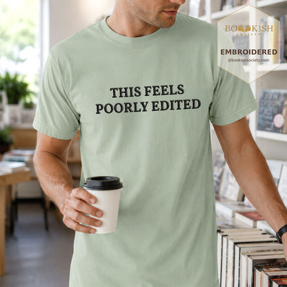 Embroidered This Feels Poorly Edited Comfort Color® T-shirt Book Lover Gift Bay