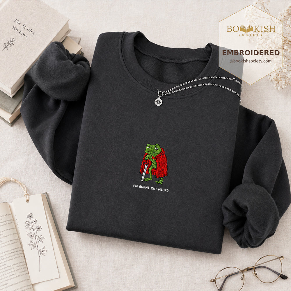 I’m Burnt Out M’Lord Embroidered Sweatshirt | Reader Gift Dark Heather