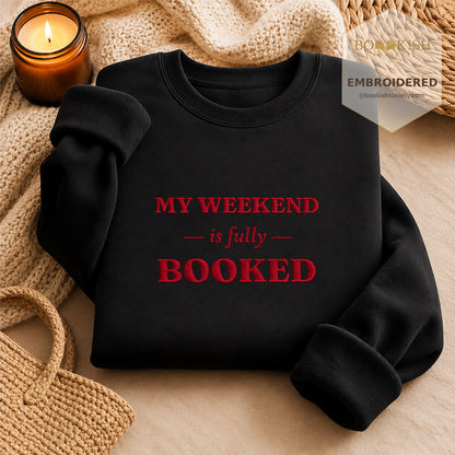 My Weekend Is Fully Booked Embroidered Sweatshirt | Reader Gift Black