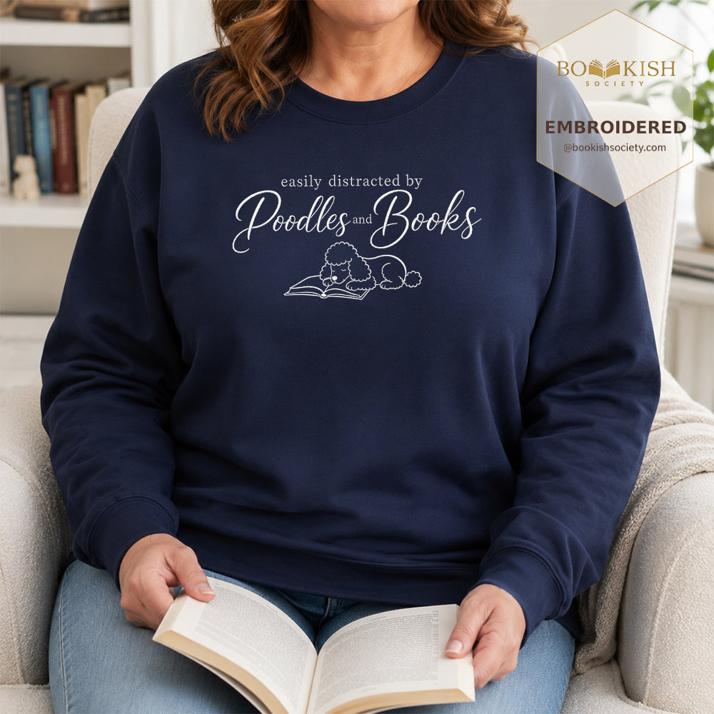 Easily Distracted By Poodles And Books Embroidered Sweatshirt | Reader Gift Navy