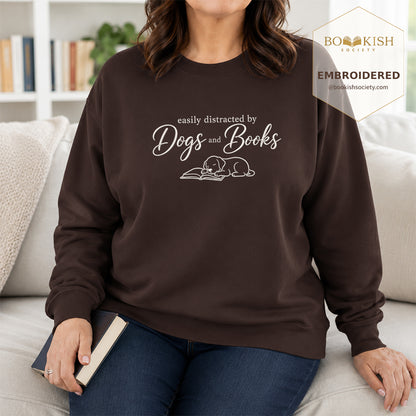 Easily Distracted By Dogs And Books Embroidered Sweatshirt | Reader Gift Dark Chocolate