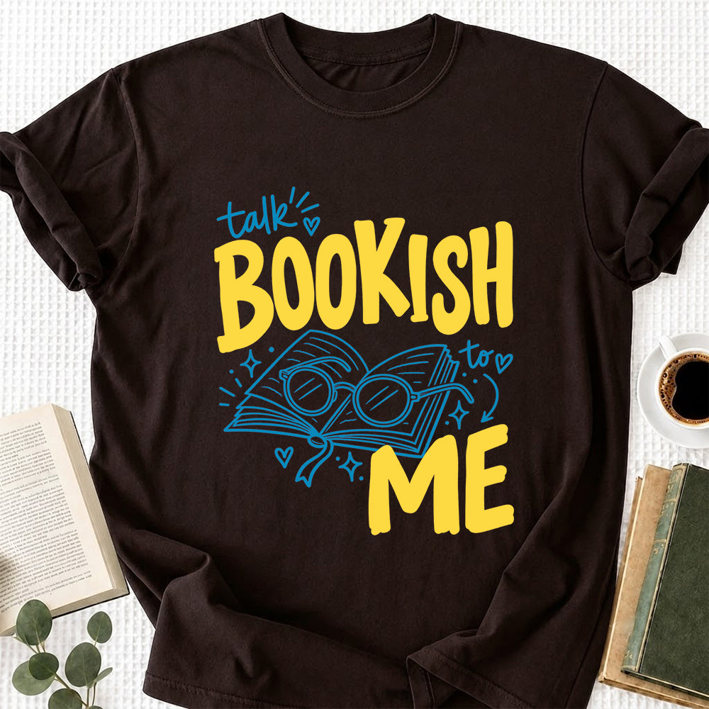 Talk Bookish To Me Cotton T-Shirt | Book Lover Gift Dark Chocolate