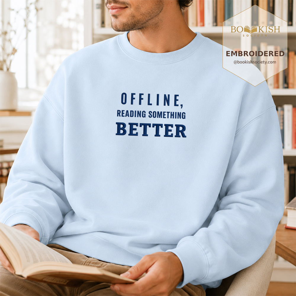 Offline Reading Something Better Embroidered Sweatshirt | Reader Gift Light Blue