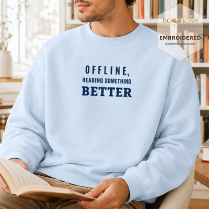 Offline Reading Something Better Embroidered Sweatshirt | Reader Gift Light Blue