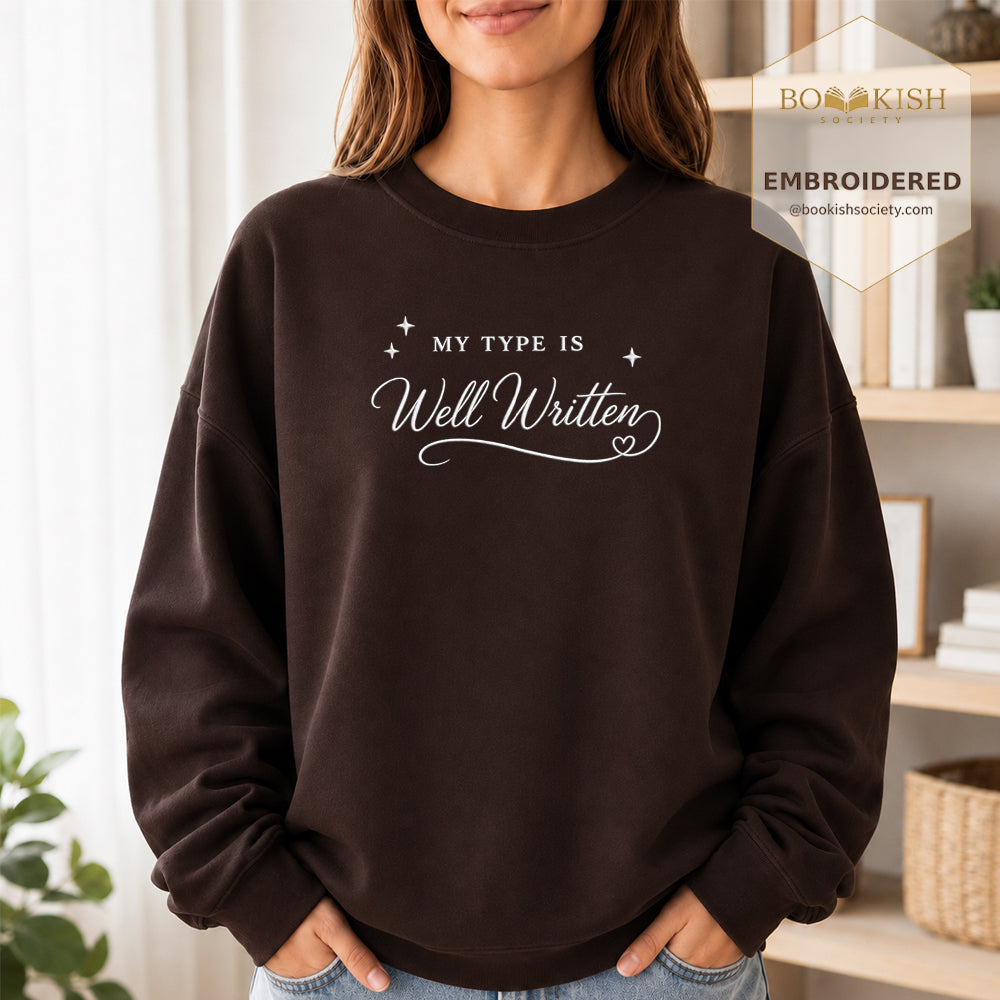 My Type Is Well Written Embroidered Sweatshirt | Reader Gift Dark Chocolate