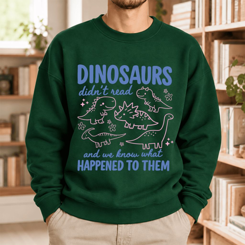 Dinosaurs Didn'T Read Softstyle Sweatshirt | Funny Book Lover Gift Forest Green
