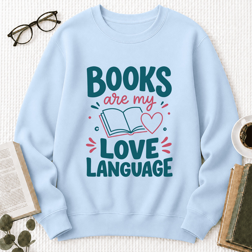 Books Are My Love Language Crewneck Sweatshirt | Reader Gift Light Blue