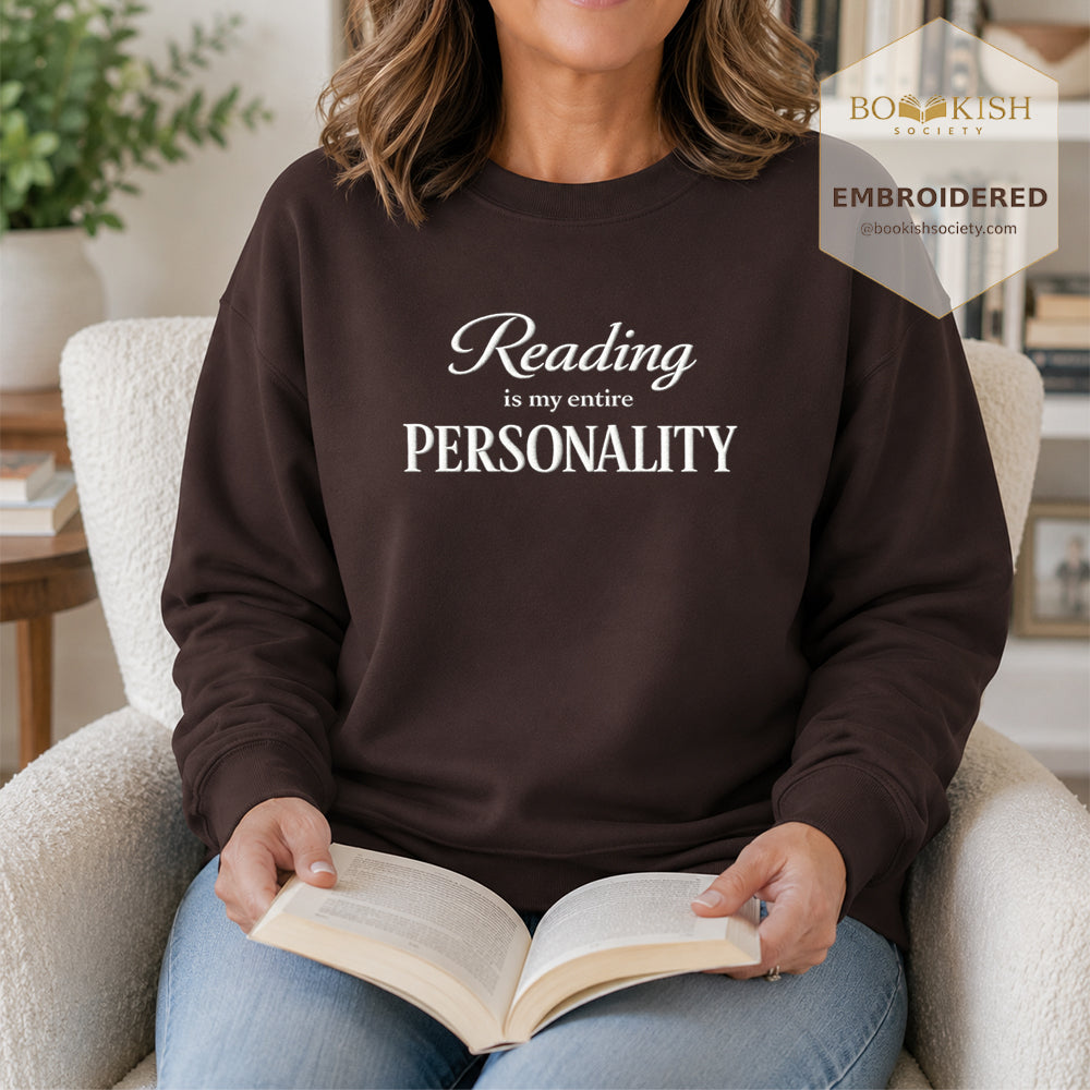 Reading Is My Entire Personality Embroidered Sweatshirt | Reader Gift Dark Chocolate