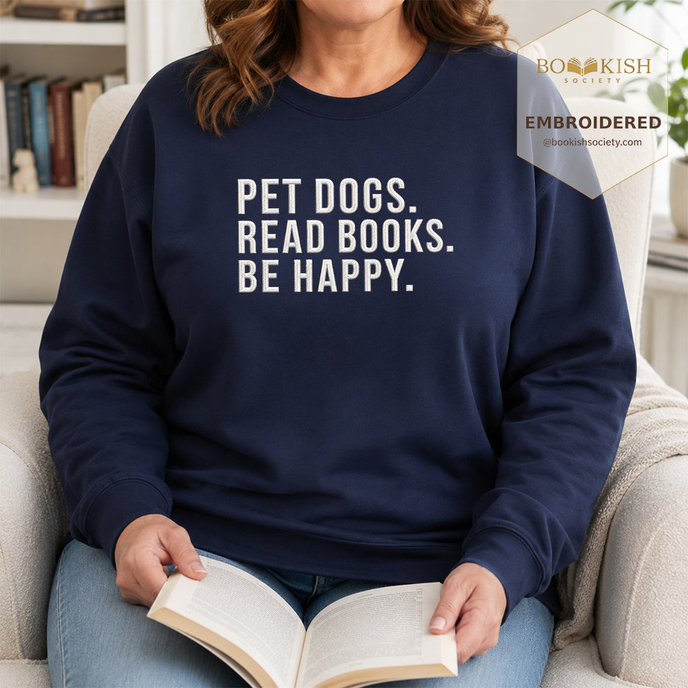Pet Dogs Read Books Be Happy Embroidered Sweatshirt | Reader Gift Navy