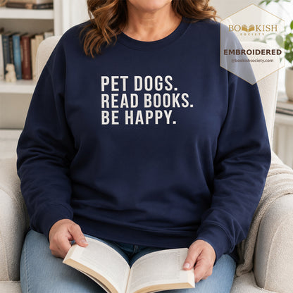 Pet Dogs Read Books Be Happy Embroidered Sweatshirt | Reader Gift Navy