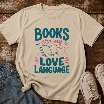 Books Are My Love Language Cotton T-Shirt | Reader Gift Sand
