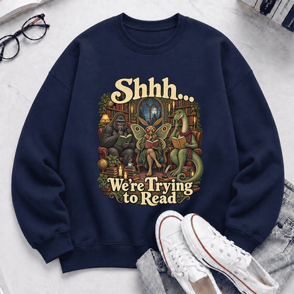 Shh... We Trying To Read Crewneck Sweatshirt | Reader Gift Navy