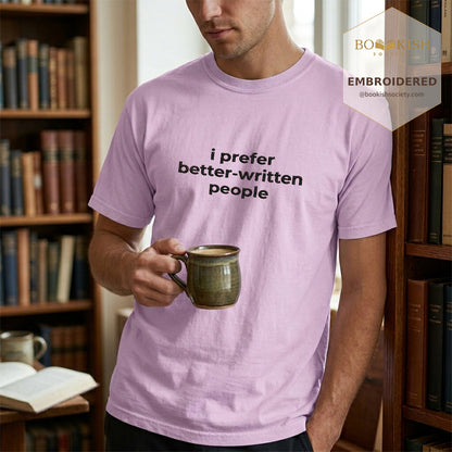 Embroidered I Prefer Better-Written People Comfort Color® T-shirt Book Lover Gift Orchid