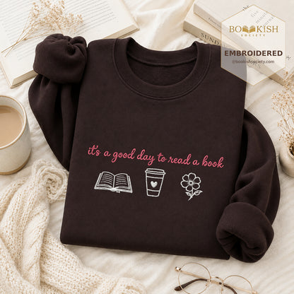 It's a Good Day Embroidered Sweatshirt | Reader Gift Dark Chocolate