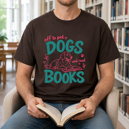Off To Pet Dogs And Read Books Cotton T-Shirt | Dog Lover & Reader Gift Dark Chocolate
