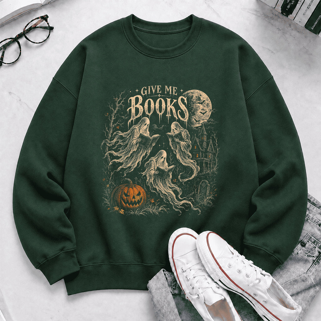 Give Me Books Printed Sweatshirt | Halloween Book Lover Gift Forest Green