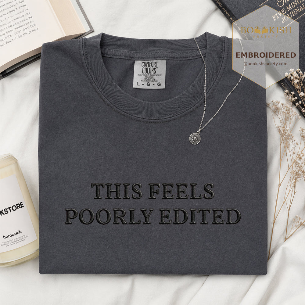 Embroidered This Feels Poorly Edited Comfort Color® T-shirt Book Lover Gift Graphite