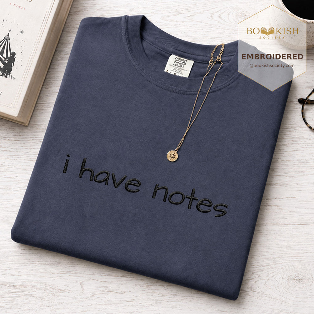 Embroidered I Have Notes Comfort Color® T-shirt Book Lover Gift Denim
