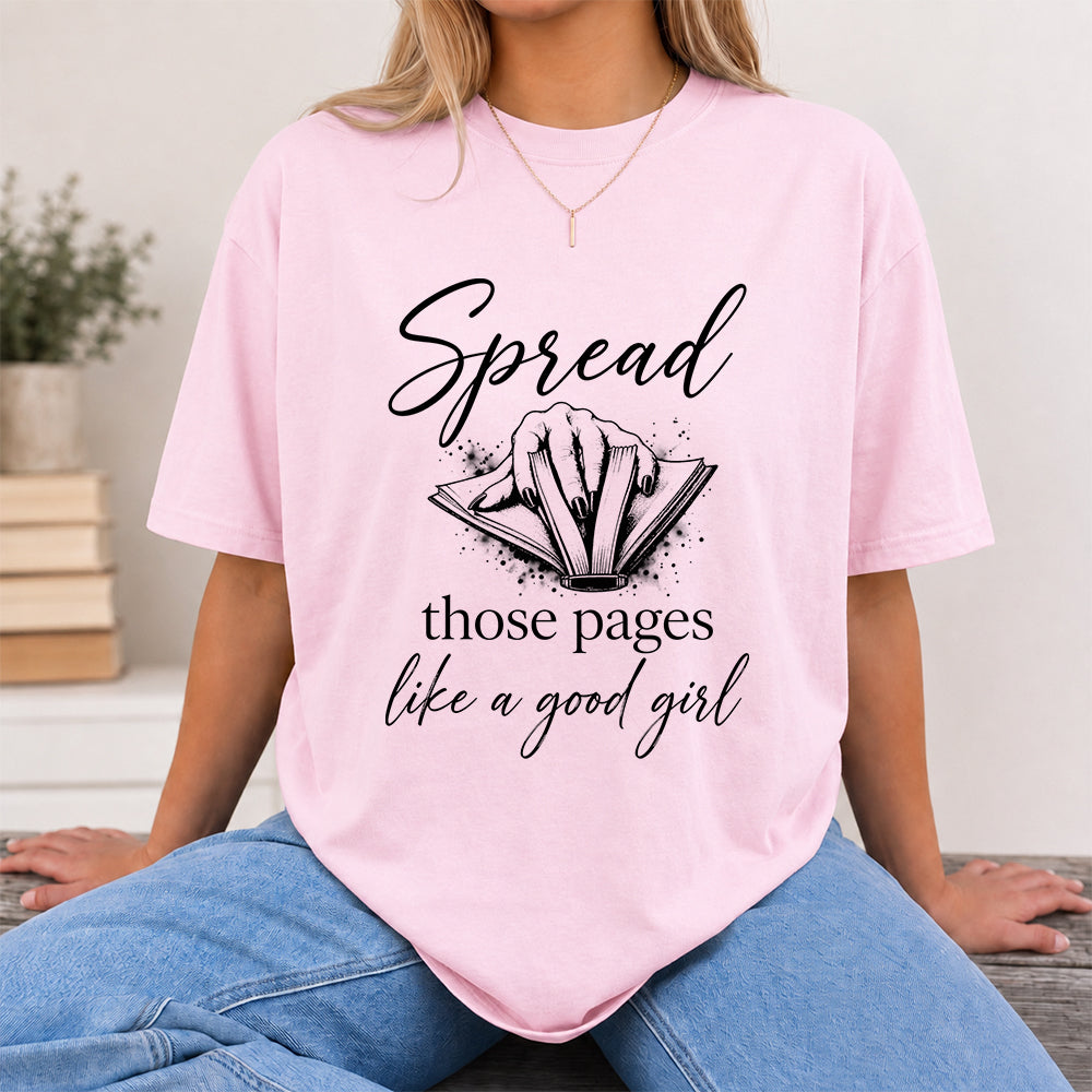 Spread Those Pages Like A Good Girl Printed T-Shirt | Spicy Reader Gift Light Pink