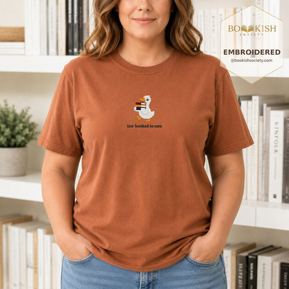 Too Booked To Care Embroidered Comfort Color® T-shirt | Book Lover Gift Yam