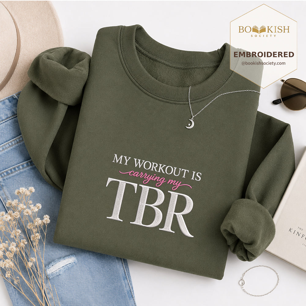 My Workout Is Carrying My TBR Embroidered Sweatshirt | Reader Gift Military Green