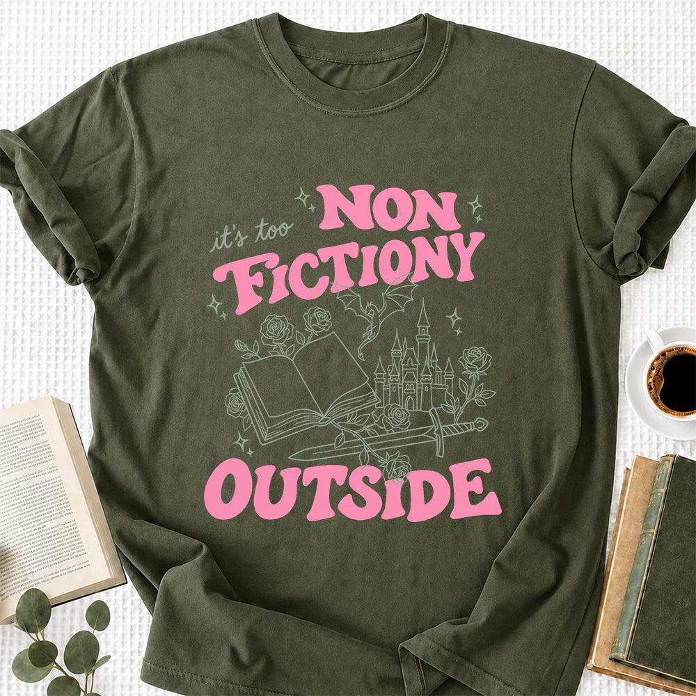 It's Too Nonfictiony Outside Cotton T-Shirt | Introvert Book Lover Gift Military Green