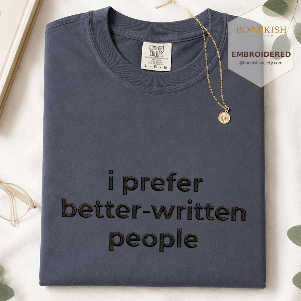 Embroidered I Prefer Better-Written People Comfort Color® T-shirt Book Lover Gift Navy