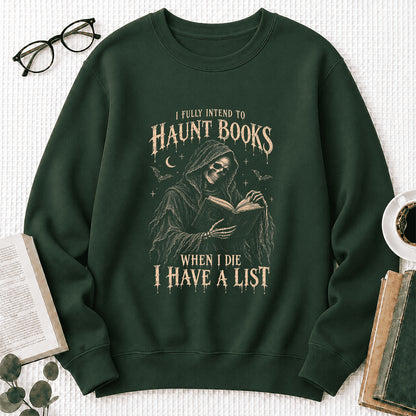 I Fully Intend To Haunt Books Printed Sweatshirt | Halloween Reader Gift Forest Green