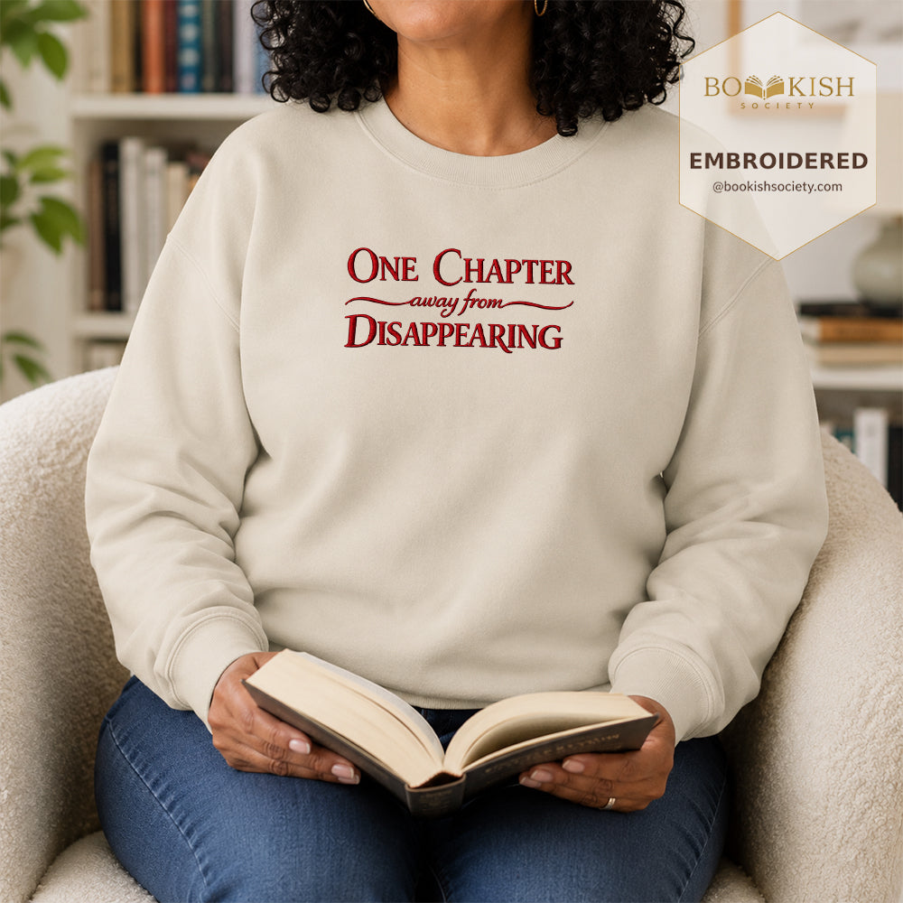 One Chapter Away From Disappearing Embroidered Sweatshirt | Reader Gift Sand