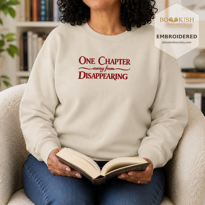 One Chapter Away From Disappearing Embroidered Sweatshirt | Reader Gift Sand