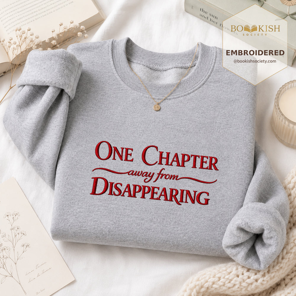 One Chapter Away From Disappearing Embroidered Sweatshirt | Reader Gift Sport Grey
