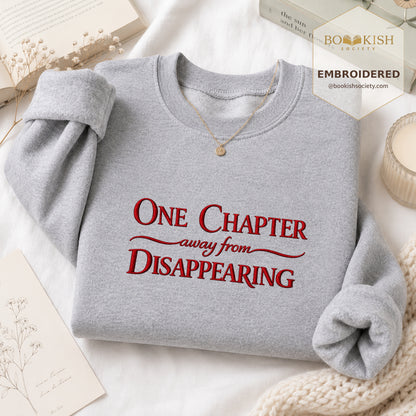 One Chapter Away From Disappearing Embroidered Sweatshirt | Reader Gift Sport Grey