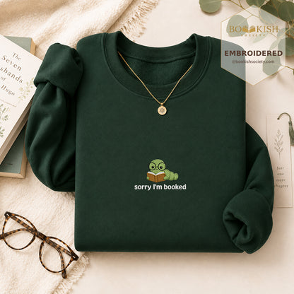 Sorry I'm Booked Embroidered Sweatshirt | Reader Gift Forest Green
