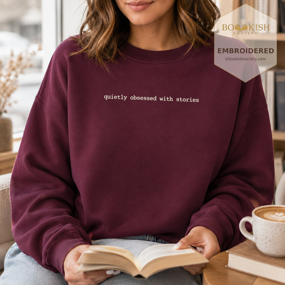 Quietly Obsessed With Stories Embroidered Sweatshirt | Reader Gift Maroon