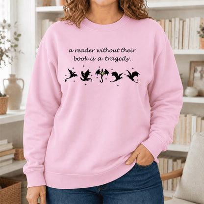 A Reader Without Their Book Is A Tragedy Crewneck Sweatshirt | Reader Gift Light Pink