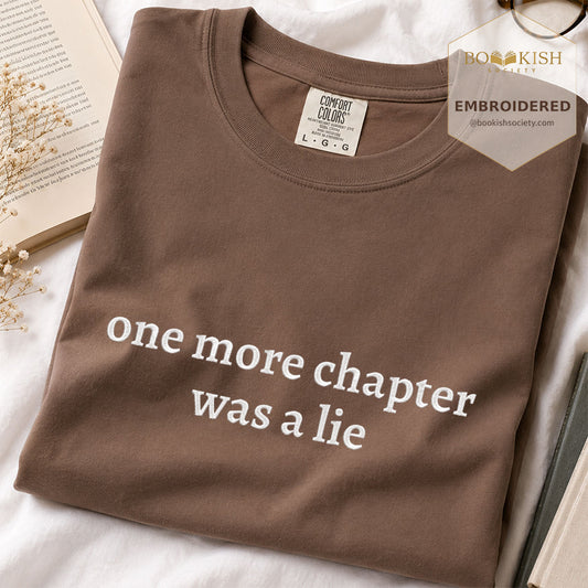 Embroidered One More Chapter Was A Lie Comfort Color® T-shirt Book Lover Gift Espresso