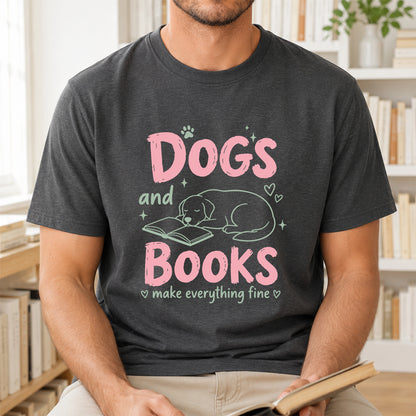 Dogs And Books Make Everything Fine Cotton T-Shirt | Dog Lover & Reader Gift Dark Heather