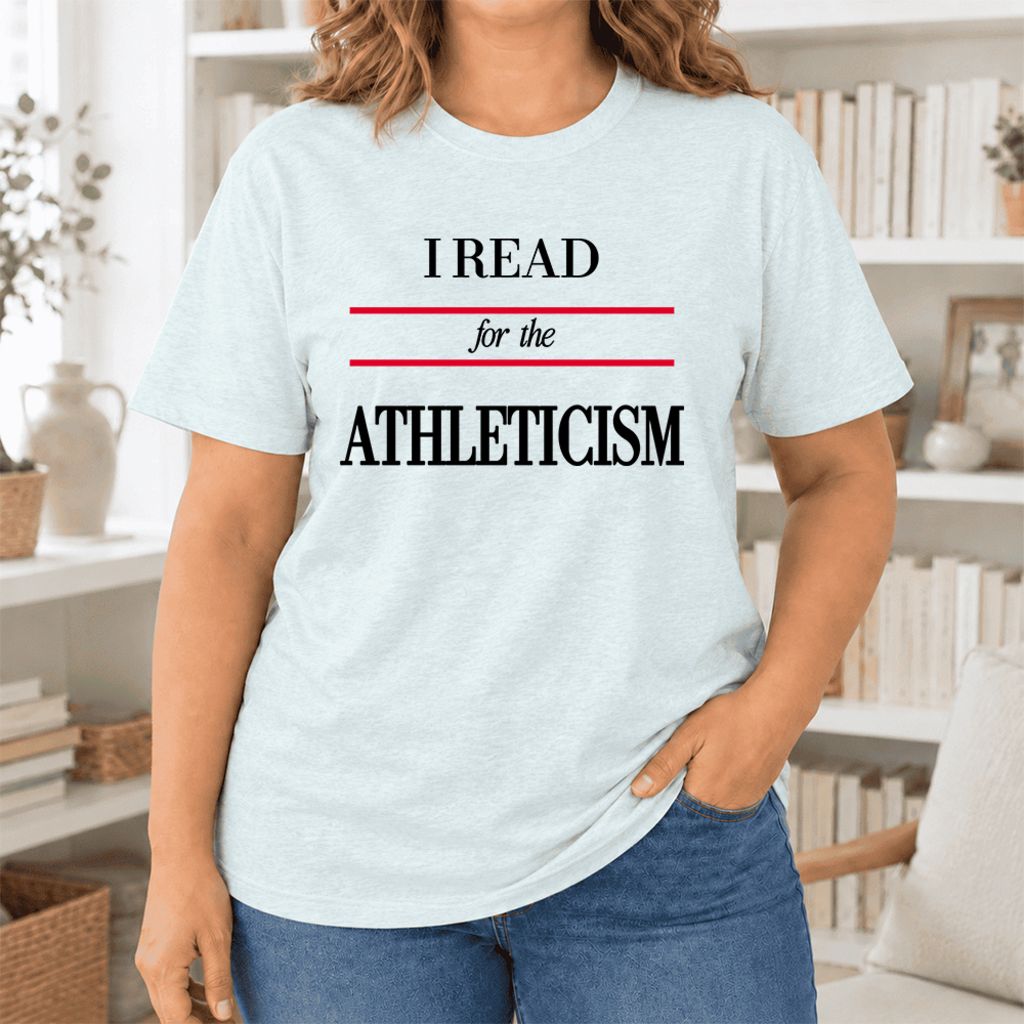 I Read For The Athleticism Ultra-Soft Cotton T-Shirt | Funny Book Lover Gift Heather Ice Blue