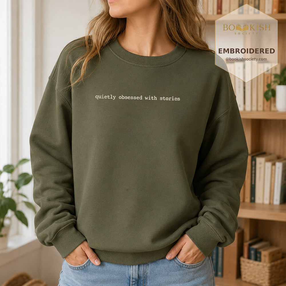 Quietly Obsessed With Stories Embroidered Sweatshirt | Reader Gift Military Green