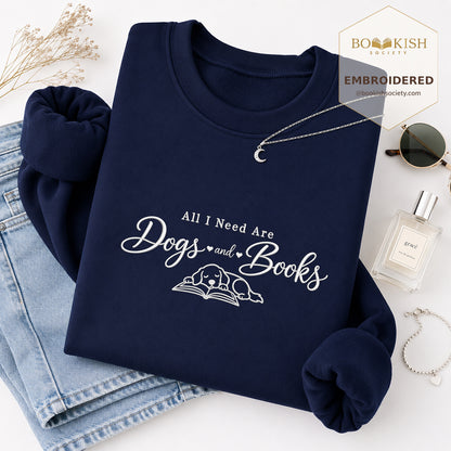All I Need Are Dogs And Books Embroidered Sweatshirt | Dog Lover & Reader Gift Navy