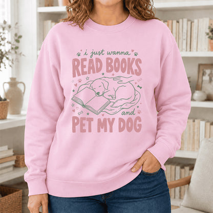 I Just Wanna Read Books And Pet My Dog Crewneck Sweatshirt | Dog Lover & Reader Gift Light Pink