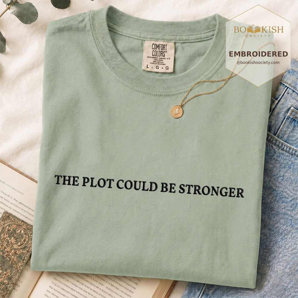 Embroidered The Plot Could Be Stronger Comfort Color® T-shirt Book Lover Gift Bay