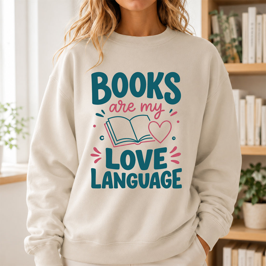 Books Are My Love Language Crewneck Sweatshirt | Reader Gift Sand